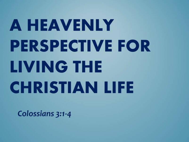 A Heavenly Perspective for Living the Christian Life