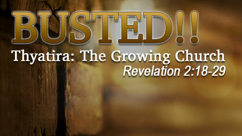 Thyatira: The Growing Church (4/29/18)