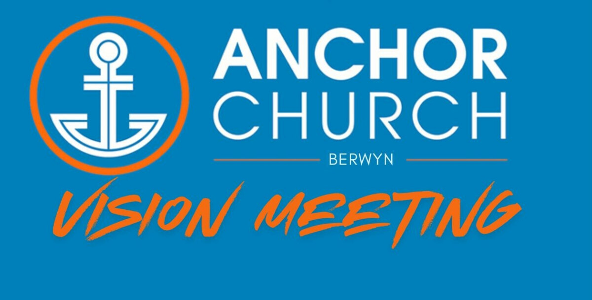 Anchor Church Berwyn Vision Meeting