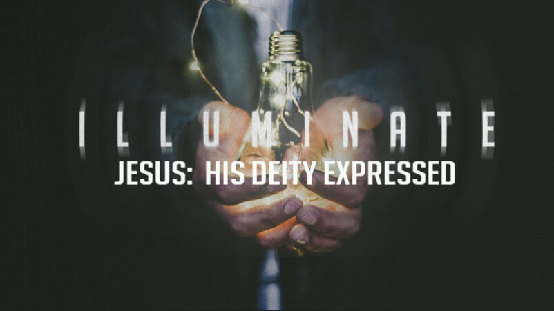 Jesus: His Deity Expressed (6/10/18)