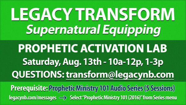 Legacy Church - Prophetic Activation Lab - August 2022