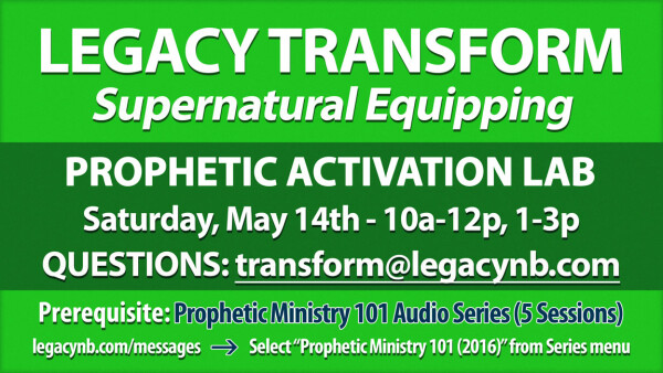 Legacy Church - Prophetic Activation Lab - May 2022