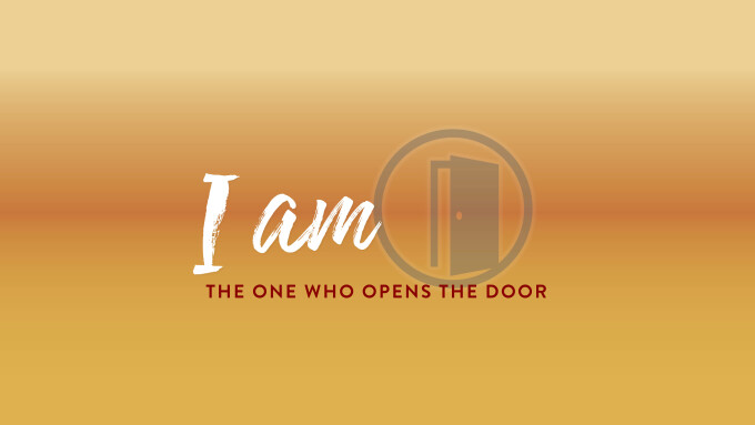 I AM The One Who Opens The Door
