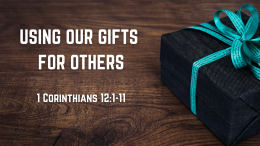 The Heart of Serving 12: Using Our Gifts For Others