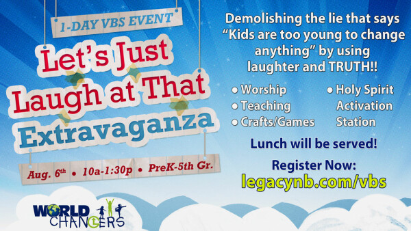 Legacy Church - Let's Just Laugh at That EXTRAVAGANZA (1-Day VBS) - August 6, 2022