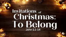 Invitations of Christmas 4: The Invitation to Belong