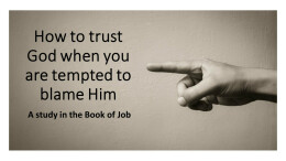 How to trust God when you are tempted to blame Him