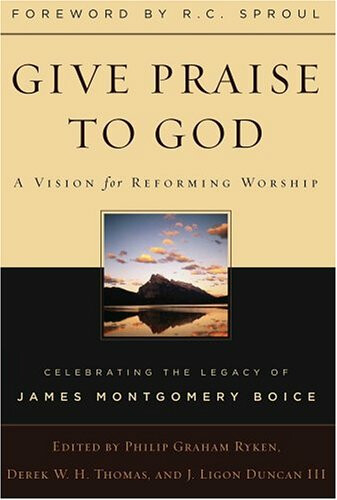 Give Praise to God: a vision for reforming worship