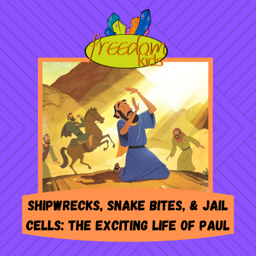 Kids Camp-Shipwrecks, Snake Bites, and Jail Cells: The Exciting Life of Paul 