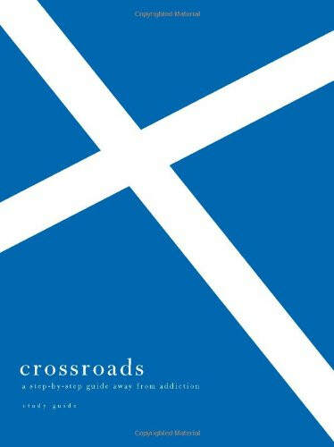 Crossroads: A Step-by-step Guide Away from Addiction