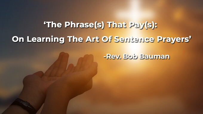 The Phrase(s) That Pay(s): On Learning The Art Of Sentence Prayers