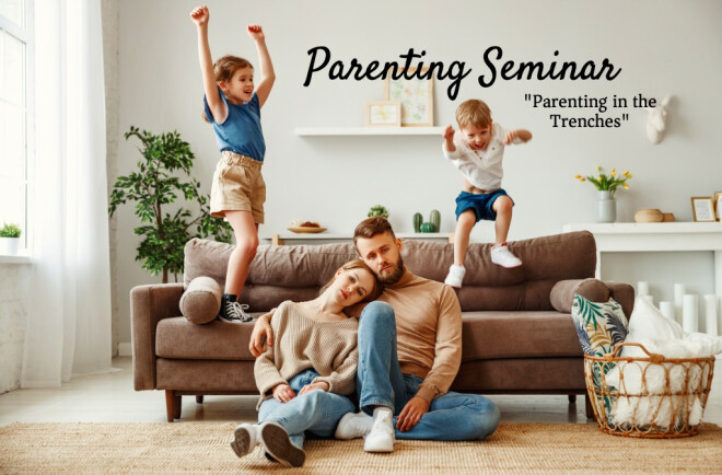 Parenting Seminar: "Parenting in the Trenches"