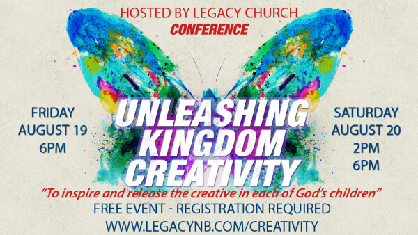 Legacy Church - Latimer Bowen - Unleashing Kingdom Creativity - August 2016