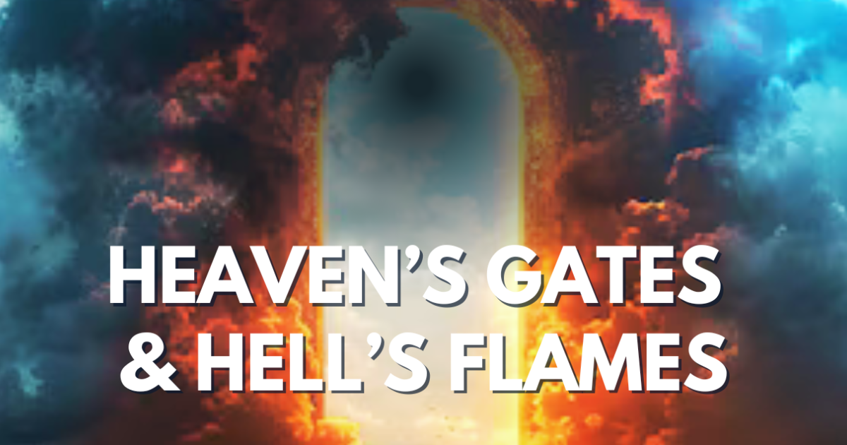 Heaven's Gates & Hells Flames | Heritage Church