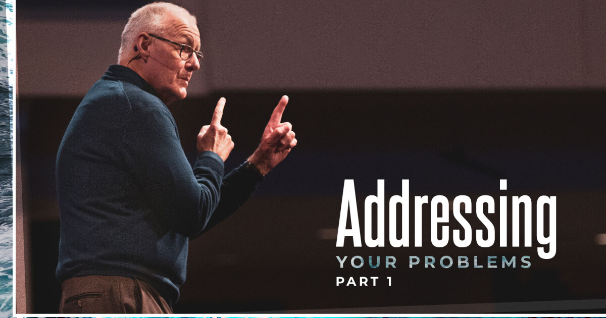 #3 Addressing Your Problems - Part 1 | Sermons | Church of the Redeemer