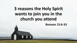 3 Reasons the Holy Spirit wants to join you in the church you attend