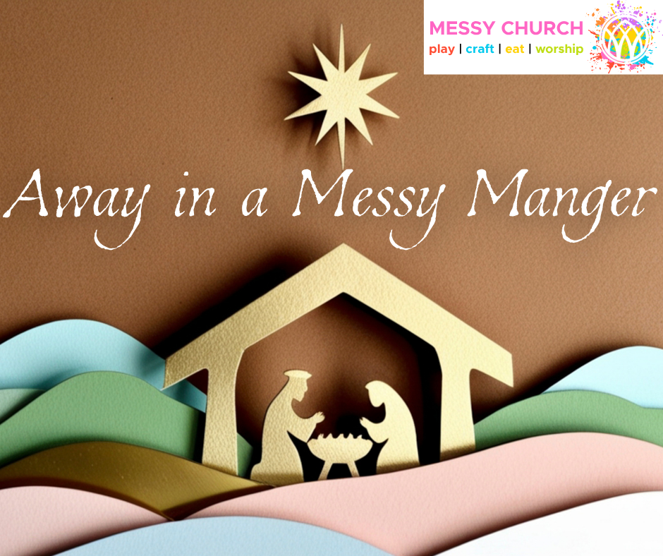 Messy Church - Away in a Messy Manger with Christmas Gift Making Fair